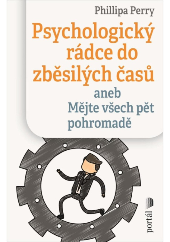 Psychologický rádce do zběsilých časů - Philippa Perryová