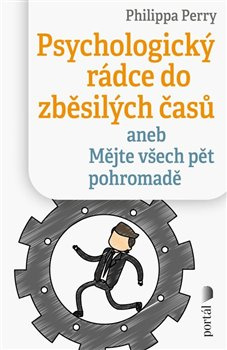 Psychologický rádce do zběsilých časů - Philippa Perryová