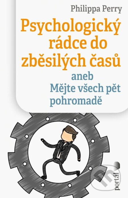 Psychologický rádce do zběsilých časů - Philippa Perryová