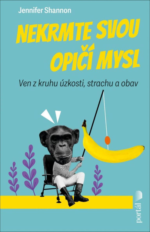 Nekrmte svou opičí mysl - Jennifer Shannon