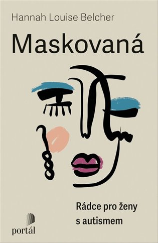 Maskovaná (Rádce pro ženy s autismem) - Louise Hannah Belcher - kniha z kategorie Psychoterapie