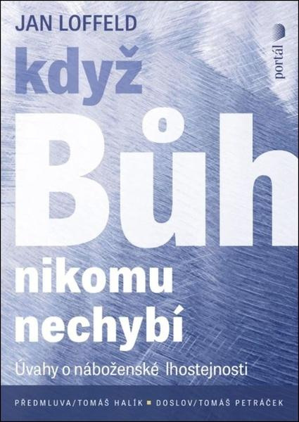 Když Bůh nikomu nechybí - Jan Loffeld