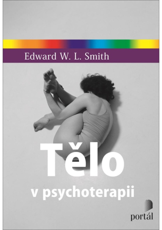 Tělo v psychoterapii - Edward W.I. Smith