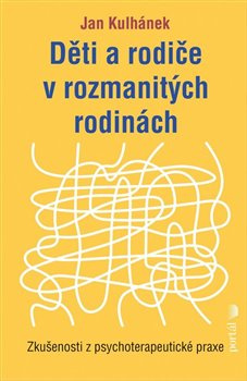 Děti a rodiče v rozmanitých rodinách - Jan Kulhánek