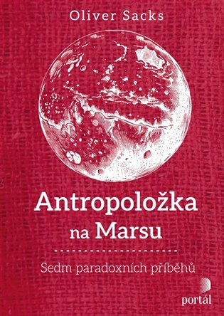 Antropoložka na Marsu (Sedm paradoxních příběhů) - Oliver Sacks - kniha z kategorie Společenská beletrie