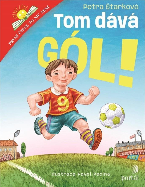 Tom dává gól! (První čtení, to nic není) - Petra Štarková - kniha z kategorie Beletrie pro děti