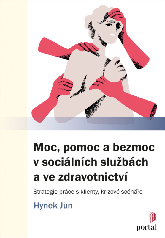 Moc, pomoc a bezmoc v sociálních službách a ve zdravotnictví - kniha z kategorie Sociální péče