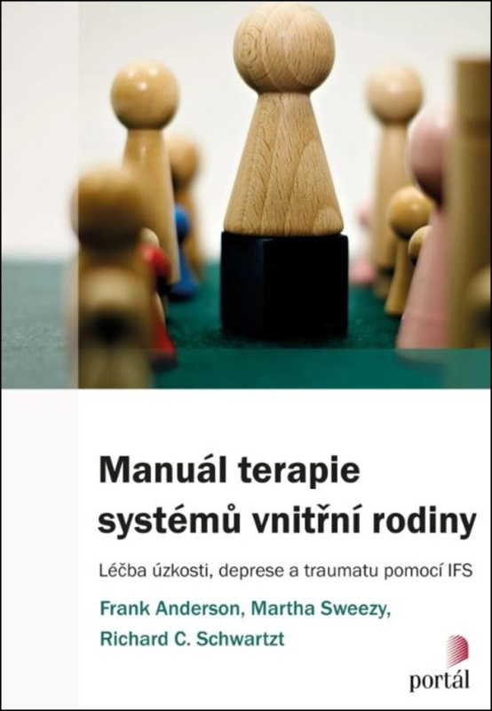 Manuál terapie systémů vnitřní rodiny - Frank Anderson, Martha Sweezy, Richard Schwartz