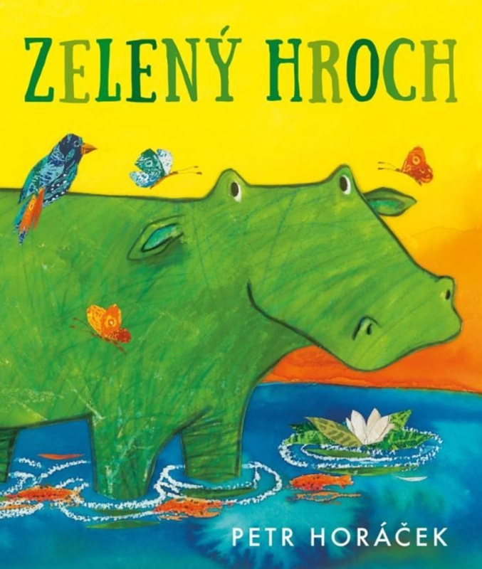 Zelený hroch - Petr Horáček, Petr Horáček (ilustrátor) - kniha z kategorie Pohádky