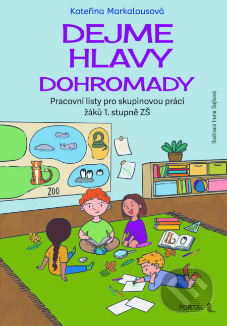 Dejme hlavy dohromady (Pracovní listy pro skupinovou práci žáků 1. stupně ZŠ) - kniha z kategorie Pedagogika