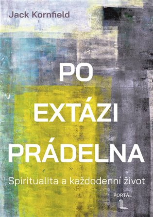 Po extázi prádelna - Spiritualita a každodenní život