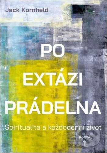 Po extázi prádelna - Spiritualita a každodenní život