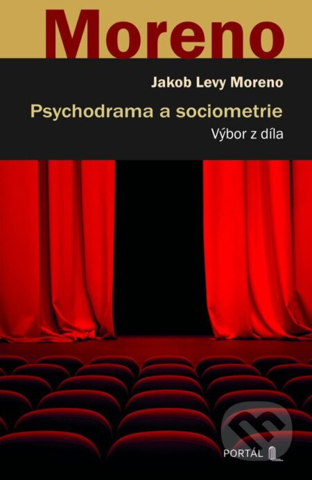 Psychodrama a sociometrie - Jakob Levy Moreno - kniha z kategorie Psychoterapie