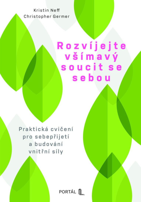 Rozvíjejte všímavý soucit se sebou (Praktická cvičení pro sebepřijetí a budování vnitřní síly) - kniha z kategorie Seberozvoj