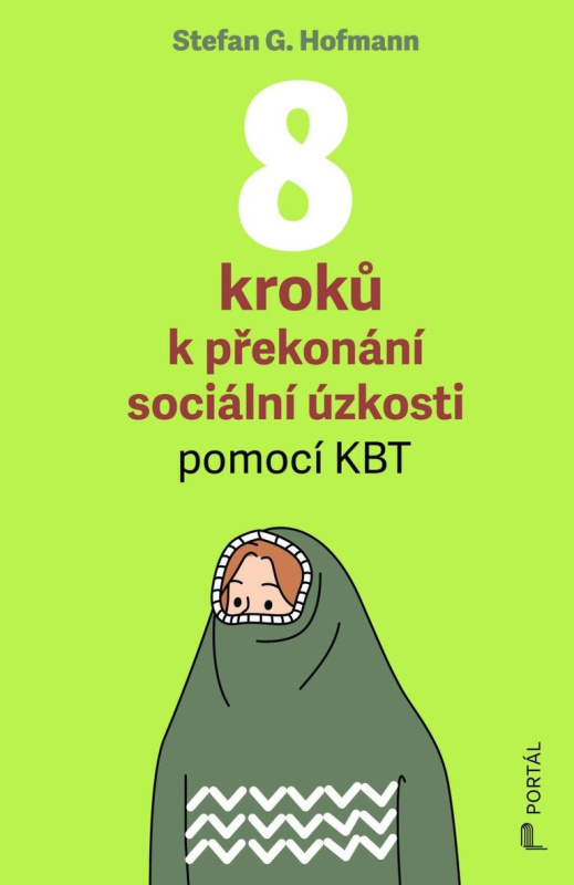 8 kroků k překonání sociální úzkosti (pomocí KBT) - Stefan G. Hofmann - kniha z kategorie Psychologie