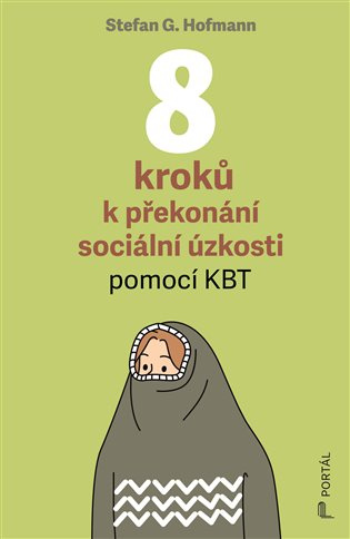8 kroků k překonání sociální úzkosti (pomocí KBT) - Stefan G. Hofmann - kniha z kategorie Psychologie