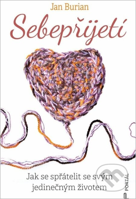 Sebepřijetí - Jak se spřátelit se svým jedinečným životem