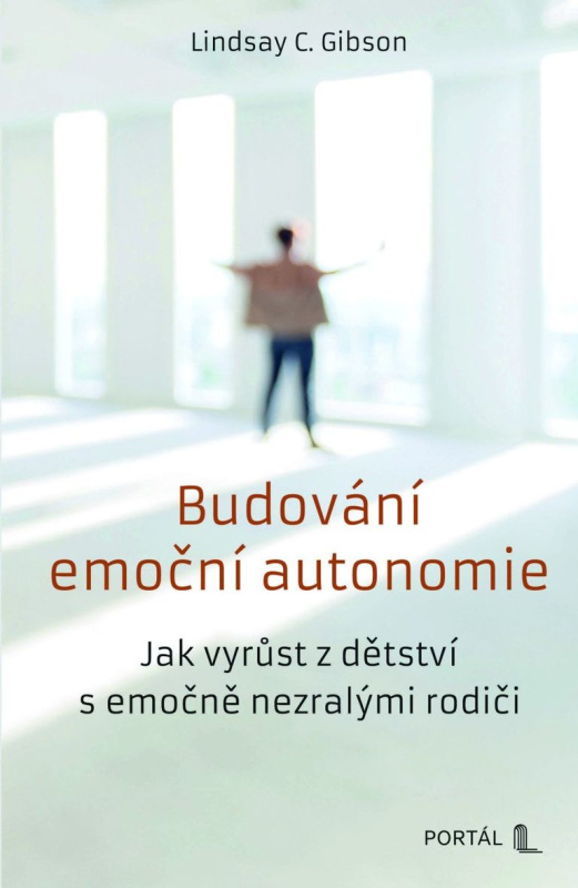 Budování emoční autonomie (Jak vyrůst z dětství s emočně nezralými rodiči) - kniha z kategorie Psychologie