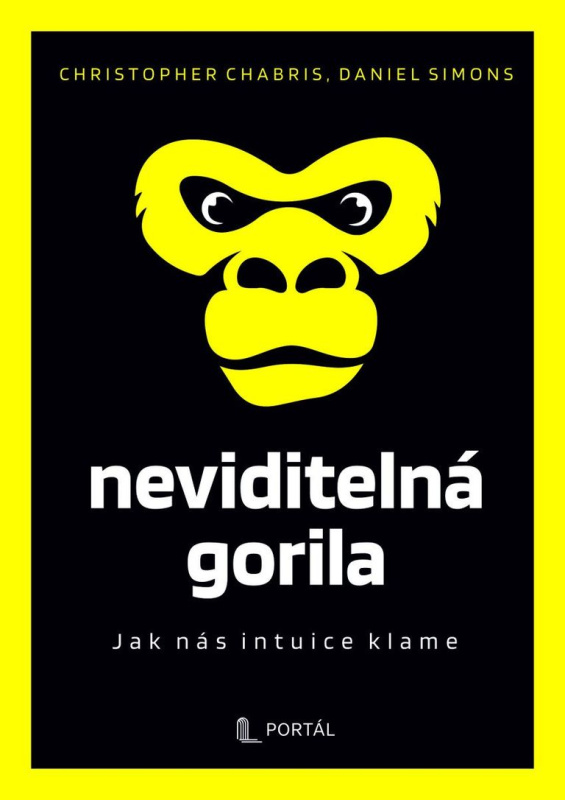 Neviditelná gorila - Jak nás intuice klame - Christopher Chabris, Daniel Simons