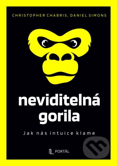 Neviditelná gorila - Jak nás intuice klame - Christopher Chabris, Daniel Simons