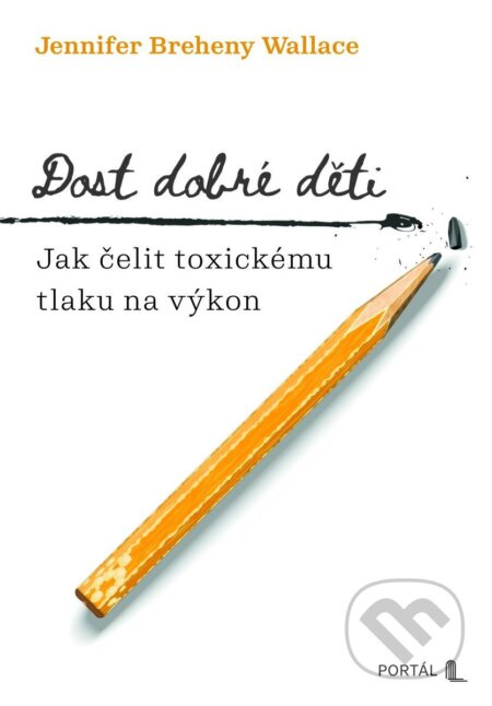 Dost dobré děti (Jak čelit toxickému tlaku na výkon) - kniha z kategorie Vztahy a rodina