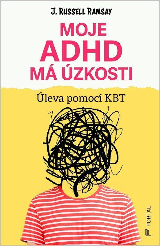 Moje ADHD má úzkosti (Úleva pomocí KBT) - Russell Ramsay - kniha z kategorie Psychologie