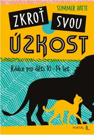 Zkroť svou úzkost (Průvodce pro děti 10-14 let) - Summer Batte, Amberin Huq (ilustrátor) - kniha z kategorie Naučné knihy