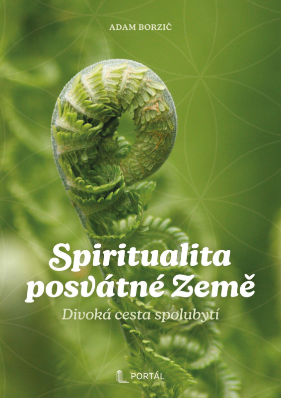 Spiritualita posvátné Země - Divoká cesta spolubytí