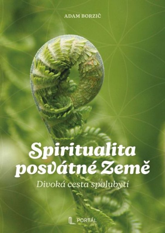 Spiritualita posvátné Země -  Adam Borzič