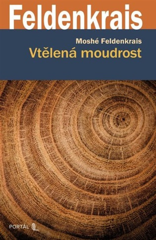 Vtělená moudrost -  Moshé Feldenkrais