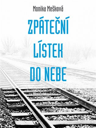 Zpáteční lístek do nebe - Monika Mešková
