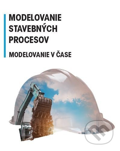 Modelovanie stavebných procesov - Modelovanie v čase - kniha z kategorie Stavebnictví