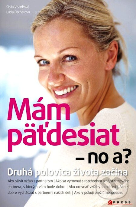 Mám päťdesiat - no a? - Silvia Vnenková, Lucia Pacherová - kniha z kategorie Psychologie