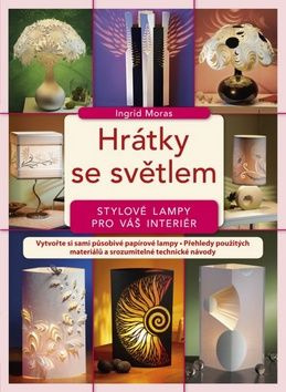 Hrátky se světlem (Stylové lampy pro váš interiér) - kniha z kategorie Ruční práce