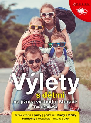 Výlety s dětmi na jižní a východní Moravě - Eva Obůrková