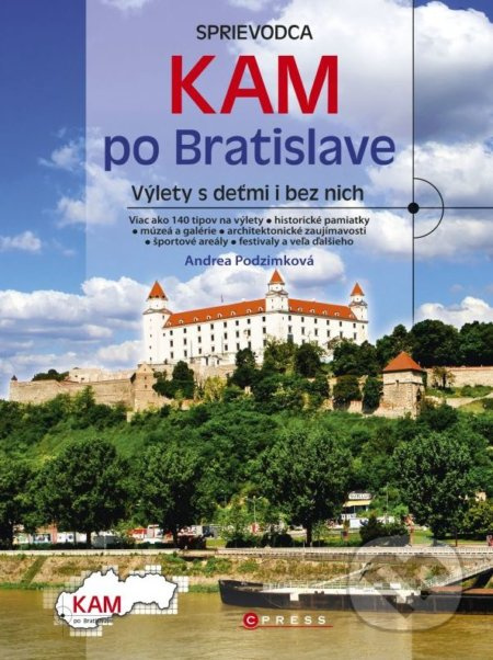 Kam po Bratislave (Výlety s deťmi i bez nich) - Andrea Podzimková - kniha z kategorie Místopisy