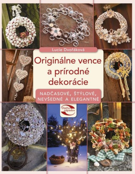 Originálne vence a prírodné dekorácie