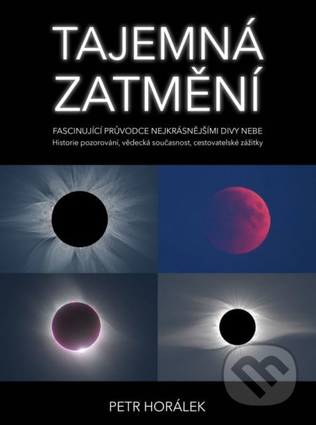 Tajemná zatmění (Fascinující průvodce nejkrásnějšími divy nebe) - kniha z kategorie Přírodní vědy a technika