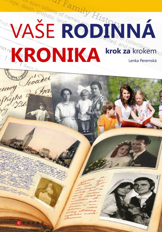 Vaše rodinná kronika krok za krokem -  Lenka Peremská