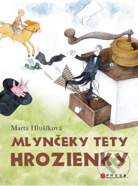 Mlynčeky tety Hrozienky - Marta Hlušíková, Alena Wagnerová (ilustrácie) - kniha z kategorie Pohádky