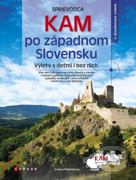 Kam po západnom Slovensku - Andrea Podzimková - kniha z kategorie Průvodci