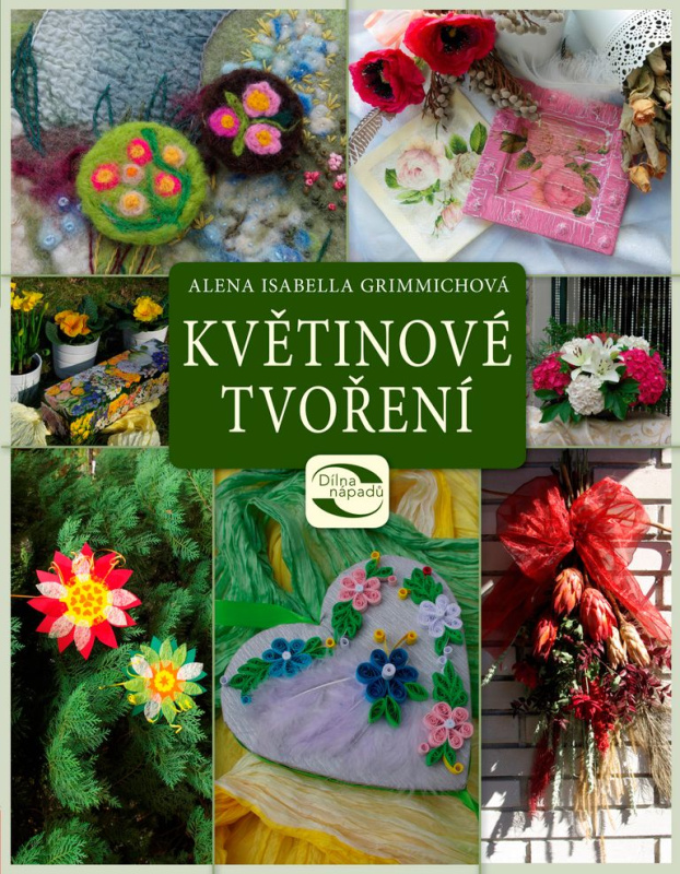 Květinové tvoření - Alena Isabella Grimmichová