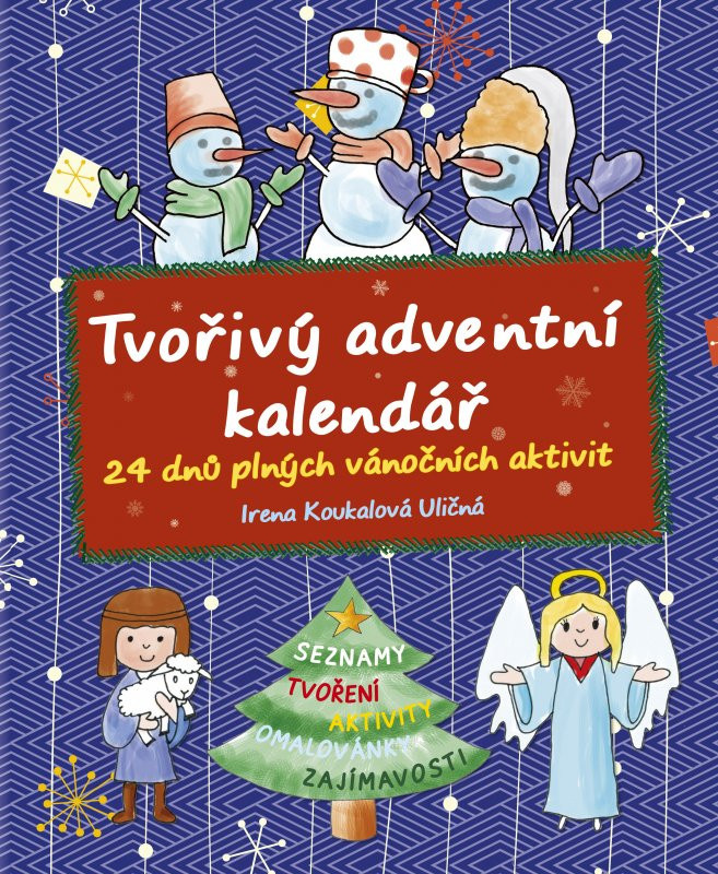 Tvořivý adventní kalendář - Irena Koukalová Uličná