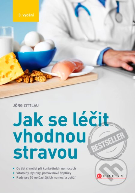 Jak se léčit vhodnou stravou (Co jíst či nejíst při konkrétních nemocech) - kniha z kategorie Alternativní medicína