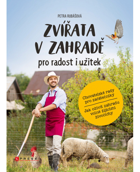 Zvířata v zahradě - pro radost i užitek (Chovatelské rady pro začátečníky. Jak oživit zahradu volně žijícími živočichy) - kniha z kategorie Dům, byt…