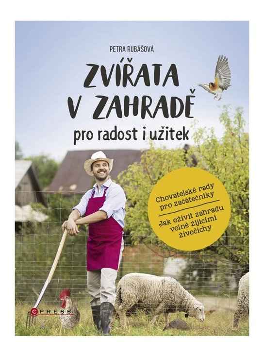 Zvířata v zahradě - pro radost i užitek -  Petra Rubášová
