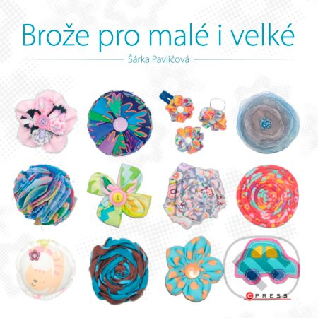 Brože pro malé i velké - Šárka Pavličová - kniha z kategorie Omalovánky, vystřihovánky, papír