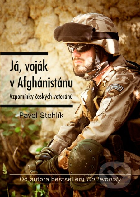 Já, voják z Afghánistánu - Pavel Stehlík - kniha z kategorie Historie