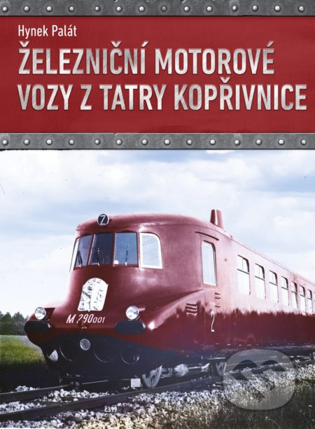 Železniční motorové vozy z Tatry Kopřivnice - Hynek Palát