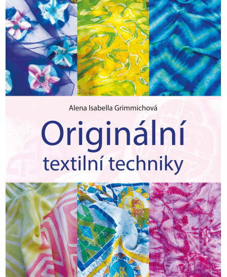 Originální textilní techniky - Alena Isabella Grimmichová